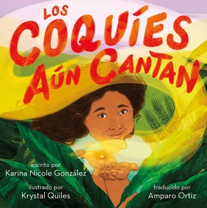 Los Coquíes Aún Cantan by Krystal Quiles, Karina Nicole González