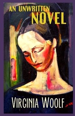 An Unwritten Novel Illustrated by Virginia Woolf