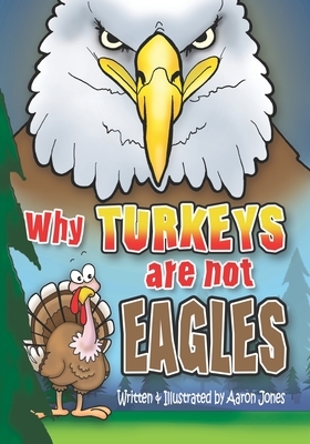 Why Turkeys are not EAGLES by Aaron Jones