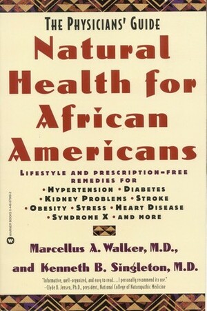 Natural Health for African Americans: The Physicians' Guide by Marcellus A. Walker, Kenneth B. Singleton