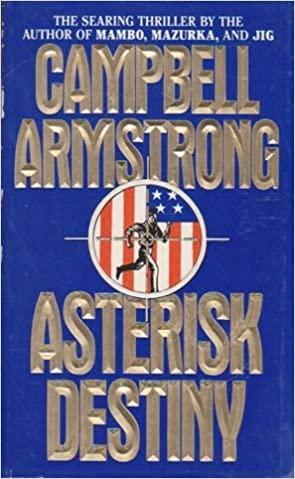 Asterisk Destiny by Campbell Armstrong, Campbell Black