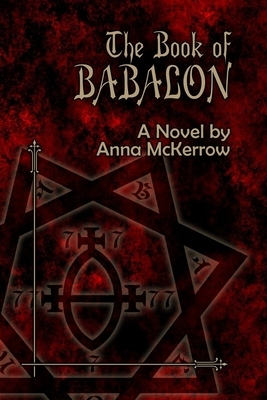 The Book of Babalon by Anna McKerrow