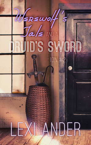 Werewolf's Tale & a Druid's Sword by Lexi Ander