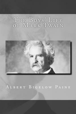 The Boys' Life of Mark Twain by Albert Bigelow Paine