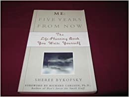 Me Five Years From Now The Life Planning by Sheree Bykofsky