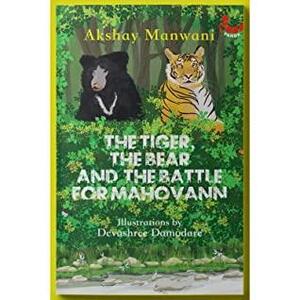 The Tiger, The Bear and The Battle for Mahovann by Akshay Manwani