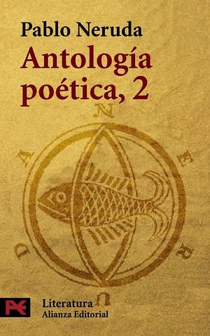 Antologia Poetica 2 by Pablo Neruda