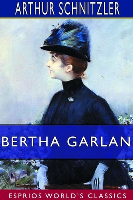 Bertha Garlan (Esprios Classics) by Arthur Schnitzler