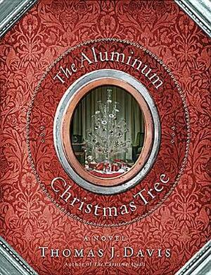 The Aluminum Christmas Tree by Thomas J. Davis