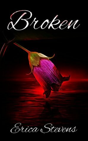 Broken by Erica Stevens