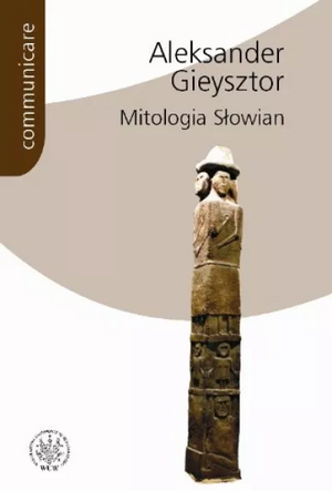 Mitologia Słowian (Mitologie Świata) by Aleksander Gieysztor