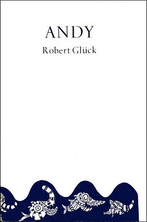Andy by Robert Glück