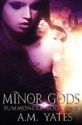 Minor Gods by A. M. Yates