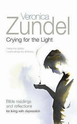 Crying For The Light by Veronica Zundel