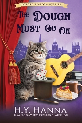 The Dough Must Go On (LARGE PRINT): The Oxford Tearoom Mysteries - Book 9 by H. y. Hanna