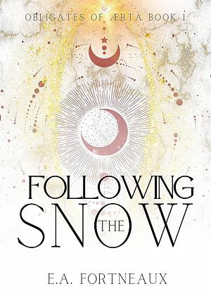 Fallowing the Snow by E.A. Fortneaux