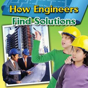 How Engineers Find Solutions by Robin Johnson