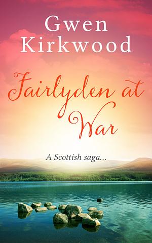 Fairlyden At War by Gwen Kirkwood