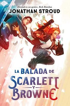 La balada de Scarlett y Browne by Jonathan Stroud