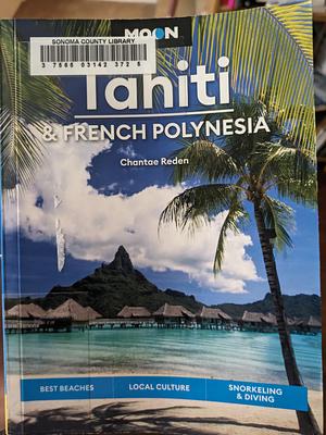 Tahiti & French Polymesia by Chantae Reden