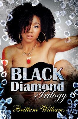 The Black Diamond Trilogy by Brittani Williams
