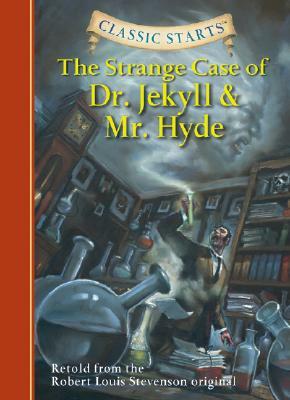 Classic Starts: The Strange Case of Dr. Jekyll and Mr. Hyde by Kathleen Olmstead, Robert Louis Stevenson