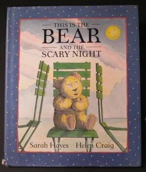 This is the Bear and the Scary Night by Helen Craig, Sarah Hayes