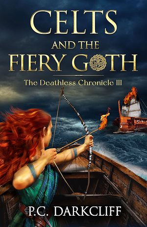 Celts and the Fiery Goth by P.C. Darkcliff