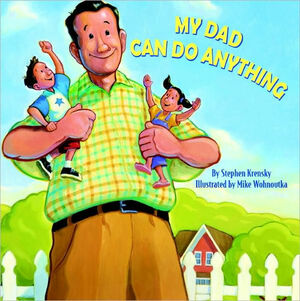 My Dad Can Do Anything by Mike Wohnoutka, Stephen Krensky