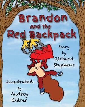 Brandon and the Red Backpack by Richard Stephens