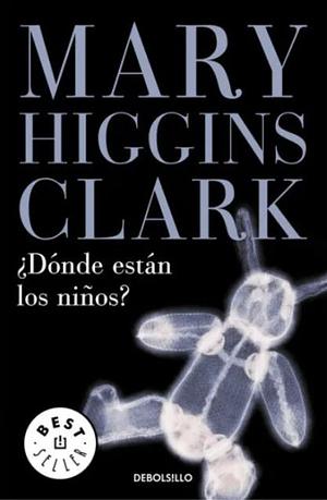 ¿Dónde están los niños? by Mary Higgins Clark, Anna Muria