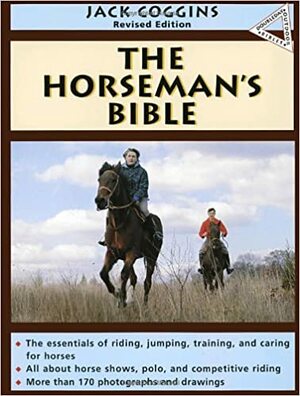 The Horseman's Bible by Jack Coggins, M.A. Stoneridge