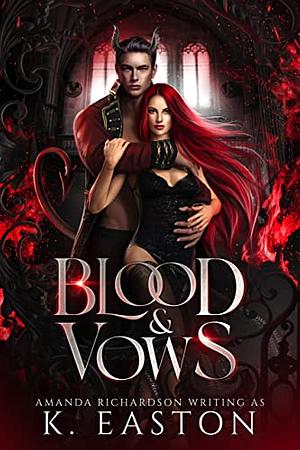 Blood & Vows by K. Easton, Amanda Richardson