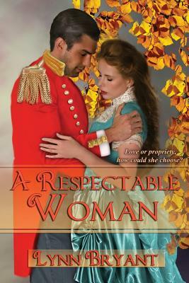 A Respectable Woman: A novel of Victorian London by Lynn Bryant