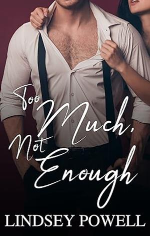 Too Much, Not Enough by Lindsey Powell