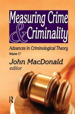Measuring Crime and Criminality by John MacDonald