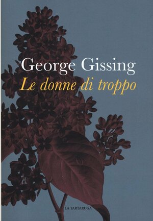 Le donne di troppo by George Gissing