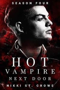 Hot Vampire Next Door: Season 4 by Nikki St. Crowe