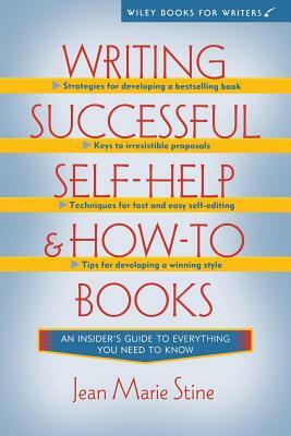 Writing Successful Self-Help and How-To Books by Jean Marie Stine
