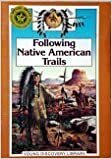 Following Native American Trails by Nicolas Grenier