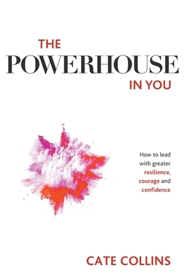 The Powerhouse in You by Cate Collins