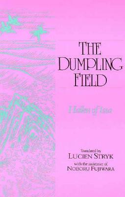 Dumpling Field: Haiku of Issa by Koyashi Issa, Lucien Stryk
