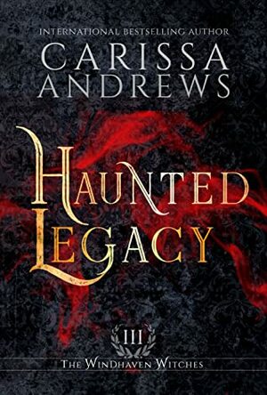Haunted Legacy by Carissa Andrews