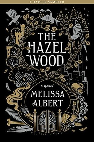 The Hazel Wood: Chapter Sampler by Melissa Albert