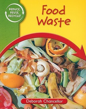 Food Waste by Deborah Chancellor