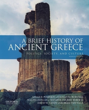 A Brief History of Ancient Greece: Politics, Society, and Culture by Walter Donlan, Sarah B. Pomeroy, Stanley M. Burstein