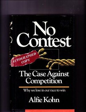 No Contest: The Case Against Competition by Alfie Kohn