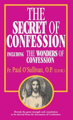 The Secret of Confession by Paul O'Sullivan