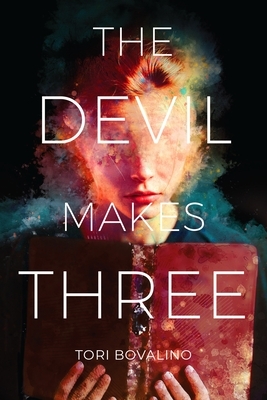 The Devil Makes Three by Tori Bovalino, Tori Bovalino, Tori Bovalino