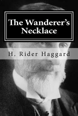 The Wanderer's Necklace by H. Rider Haggard